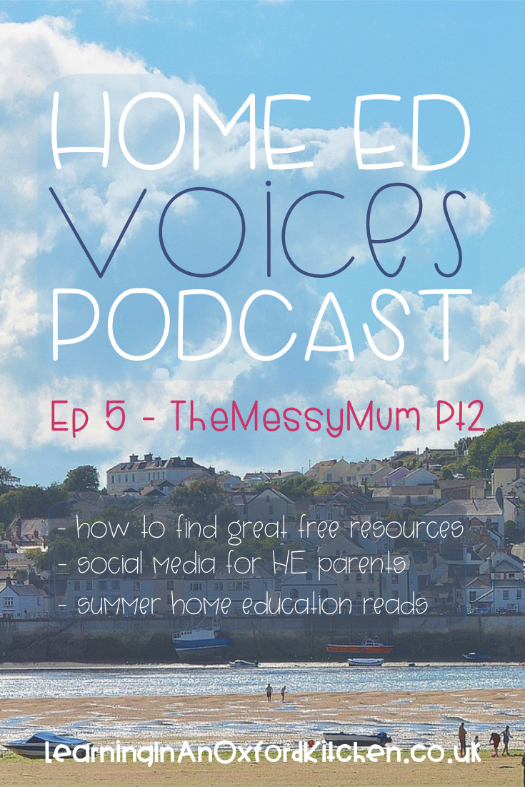 Home Ed Voices Podcast Episode 5 - TheMessyMum